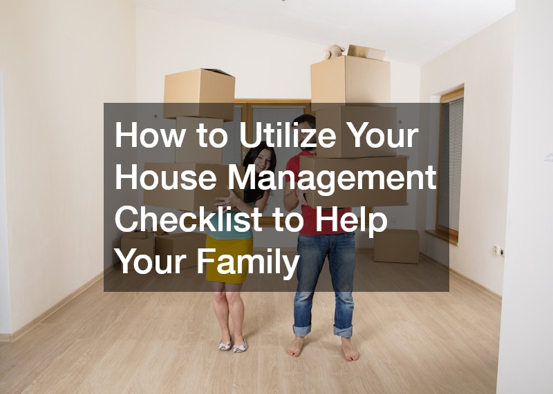 How to Utilize Your House Management Checklist to Help Your Family