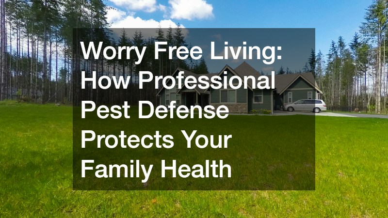 Worry Free Living How Professional Pest Defense Protects Your Family Health